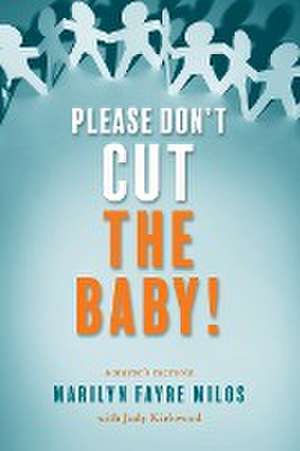 Please Don't Cut the Baby de Marilyn Fayre Milos