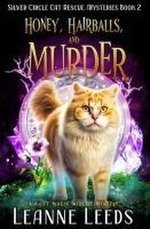 Honey, Hairballs, and Murder de Leanne Leeds