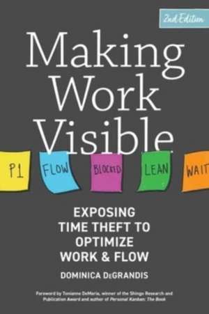 Making Work Visible de Dominica Degrandis