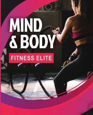 Mind and Body Fitness Elite - Elite Fitness for Female Athletes de Emily Price