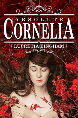 Absolute Cornelia de Lucretia Bingham