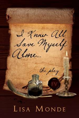 I Know All Save Myself Alone de Lisa Monde