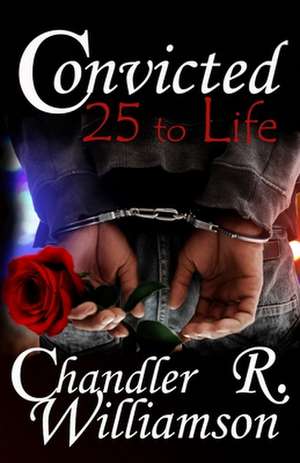 Convicted de Chandler R Williamson