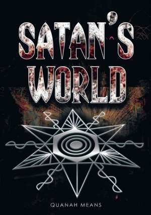 Satan's World de Quanah Means