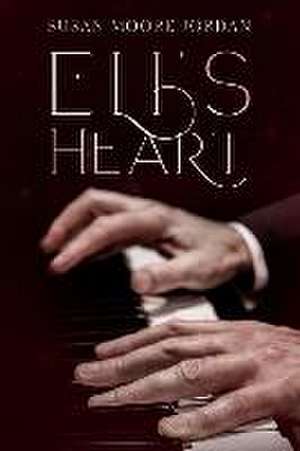 Eli's Heart de Susan Moore Jordan