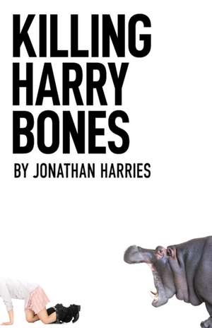 Killing Harry Bones de Jonathan Harries