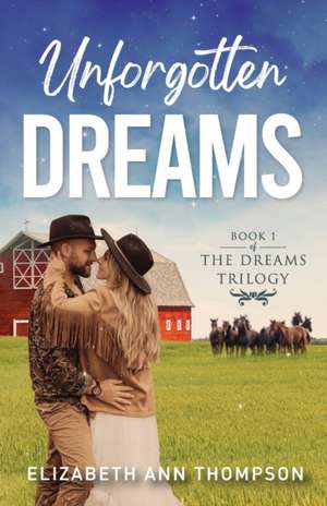 Unforgotten Dreams de Elizabeth Ann Thompson