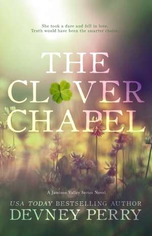 The Clover Chapel de Devney Perry