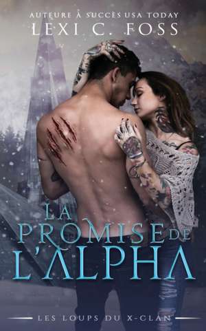 La Promise de l'Alpha de Lexi C Foss