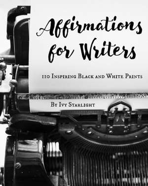 Affirmations for Writers de Ivy Starlight