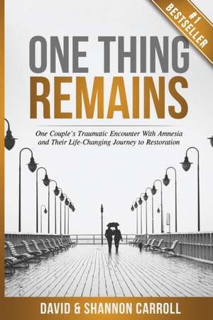 One Thing Remains de David Carroll