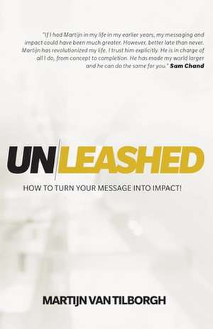 Unleashed de Martijn van Tilborgh