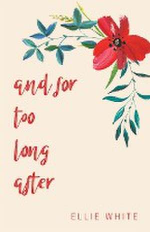 and for too long after de Ellie White