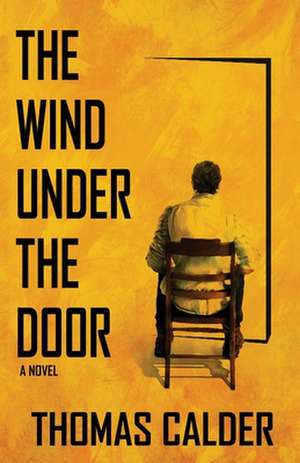 The Wind Under the Door de Thomas Calder