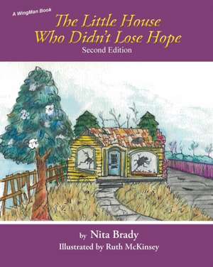 The Little House Who Didn't Lose Hope Second Edition de Nita Brady