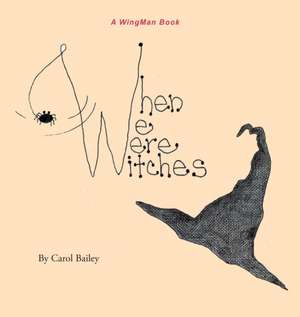 When We Were Witches de Carol Bailey