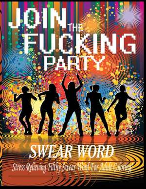 Swear Word (Join The Fucking Party) de Dave Archer