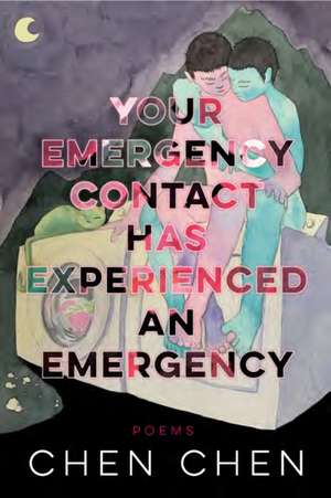 Your Emergency Contact Has Experienced an Emergency de Chen Chen