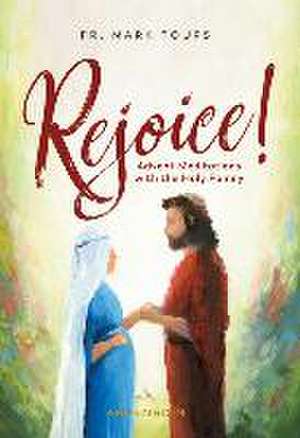 Rejoice: Advent Meditations with the Holy Family Journal de Fr Mark Toups