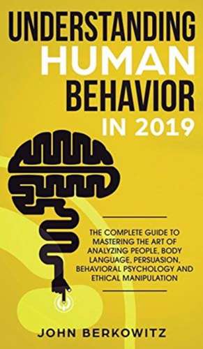 Understanding Human Behavior in 2019 de John Berkowitz