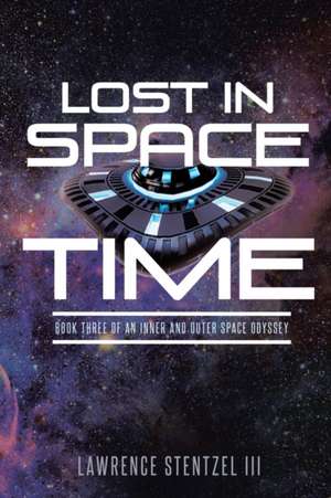 Lost in Space-Time de Lawrence Stentzel III