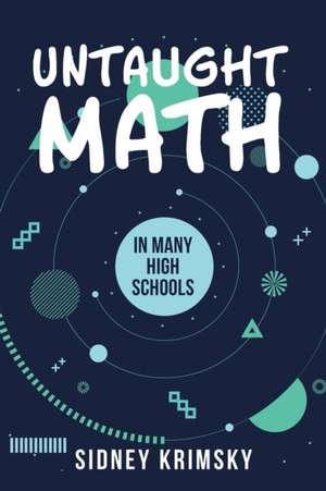 Untaught Math de Sidney Krimsky