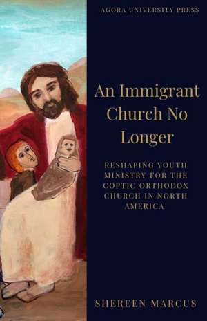 An Immigrant Church No Longer de Shereen Marcus