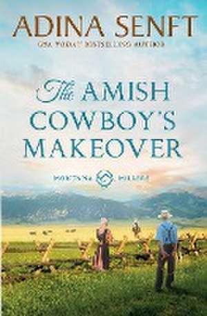 The Amish Cowboy's Makeover de Adina Senft