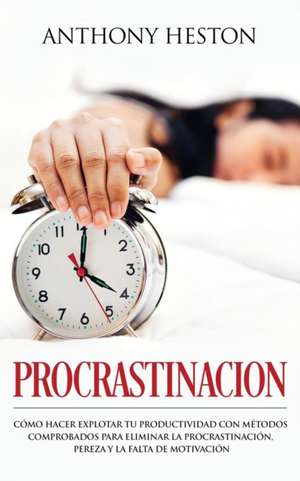 Procrastinacion de Anthony Heston
