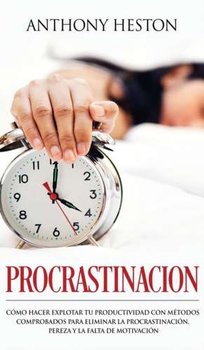 Procrastinación de Anthony Heston