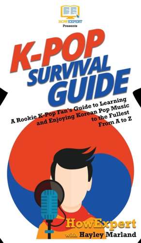 K-Pop Survival Guide de Howexpert