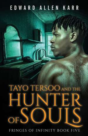 Tayo Tersoo And The Hunter Of Souls de Edward Allen Karr