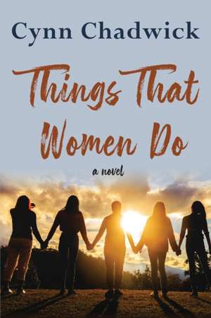 Things That Women Do de Cynn Chadwick