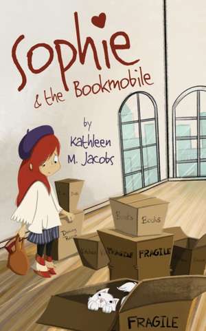 Sophie & the Bookmobile de Kathleen M. Jacobs