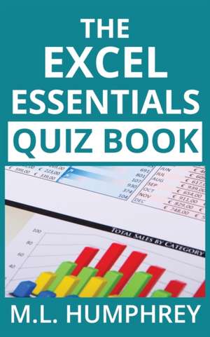 The Excel Essentials Quiz Book de M. L. Humphrey