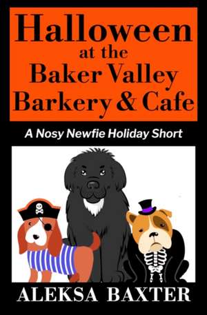 Halloween at the Baker Valley Barkery & Cafe de Aleksa Baxter