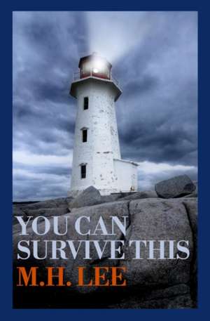 You Can Survive This de M. H. Lee