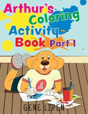 Arthur's Coloring Activity Book Part 1 de Gene Lipen