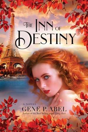 The Inn of Destiny de Gene P Abel