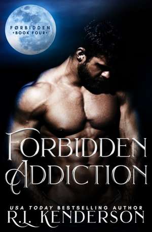 Forbidden Addiction de R. L. Kenderson