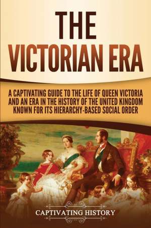 The Victorian Era de Captivating History