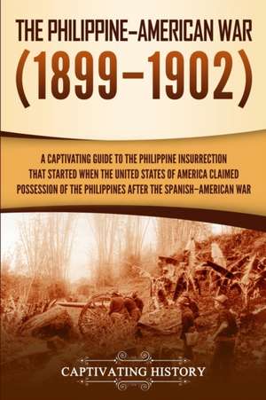 The Philippine-American War de Captivating History