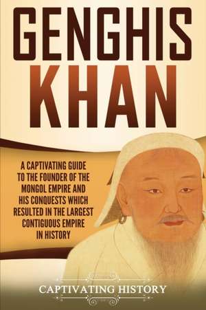 Genghis Khan de Captivating History