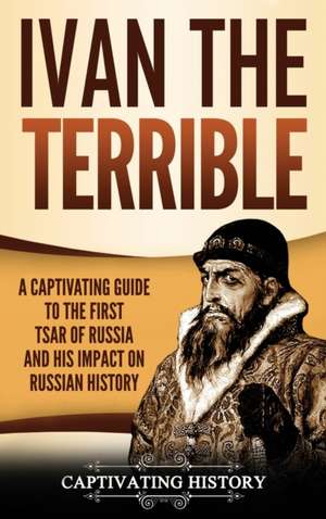 Ivan the Terrible de History Captivating