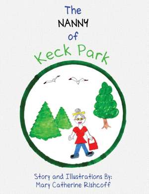 The Nanny of Keck Park de Mary Catherine Rishcoff