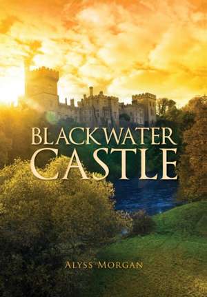 Blackwater Castle de Alyss Morgan