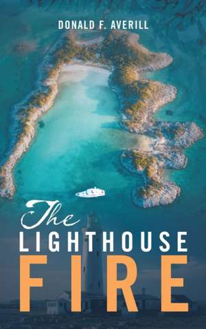 The Lighthouse Fire de Donald F. Averill