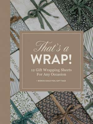 That`s A Wrap! – 12 Gift Wrapping Sheets for Any Occasion de Korie Herold