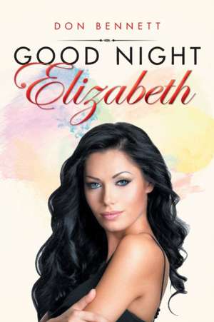 Good Night Elizabeth de Don Bennett