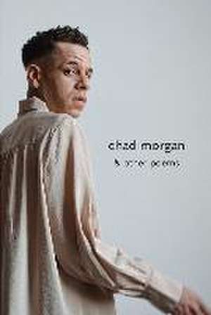 Chad Morgan & Other Poems de Chad Morgan